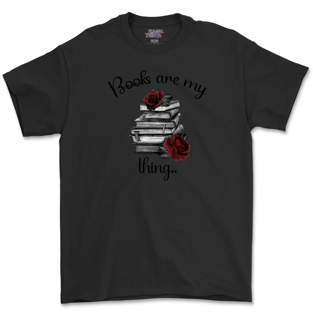 Books Are My Thing T Shirt