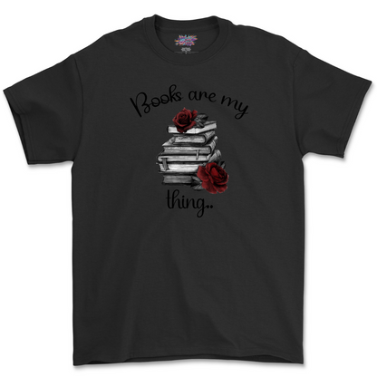 Books Are My Thing T Shirt