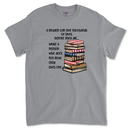 A Reader Can Live Thousands Of Lives T Shirt