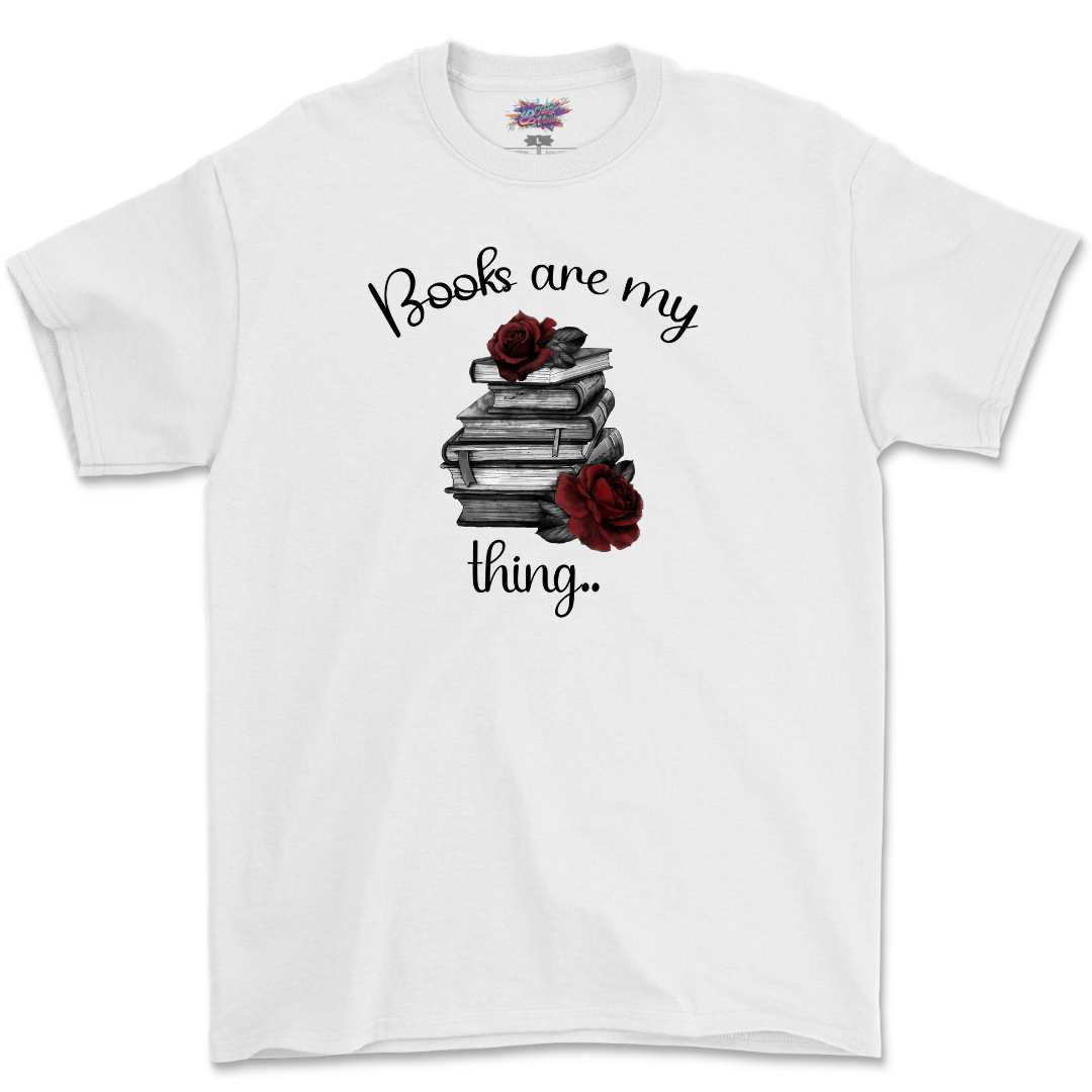 Books Are My Thing T Shirt