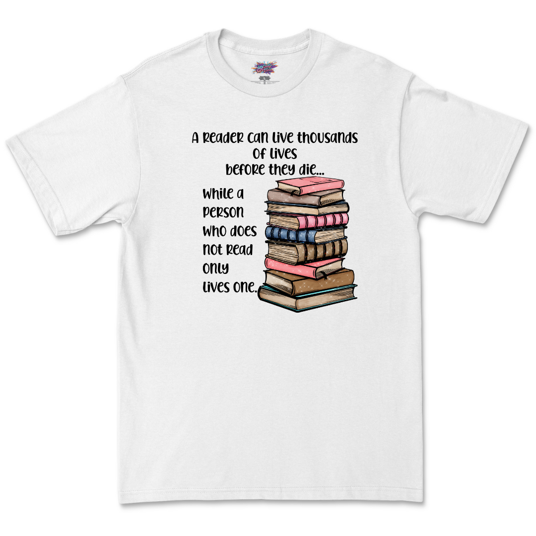 A Reader Can Live Thousands Of Lives T Shirt