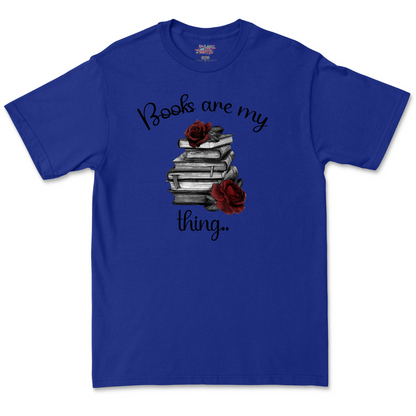 Books Are My Thing T Shirt